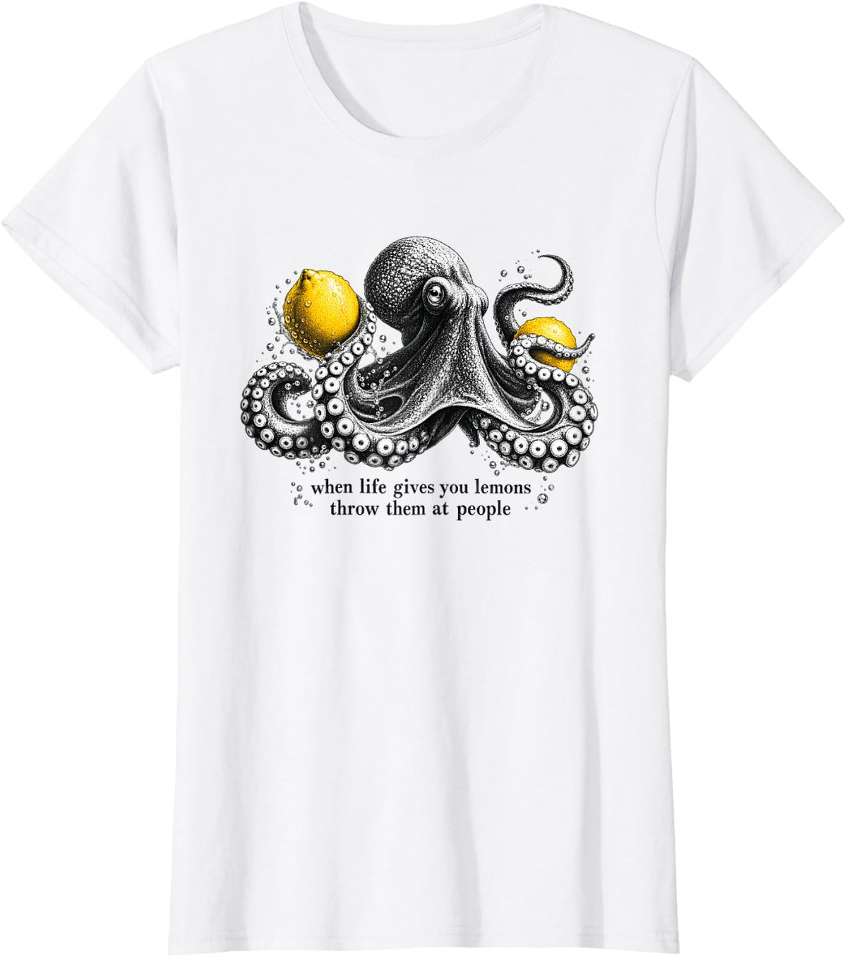Funny Octopus Lemon Humor When Life Gives Lemons T-Shirt - White