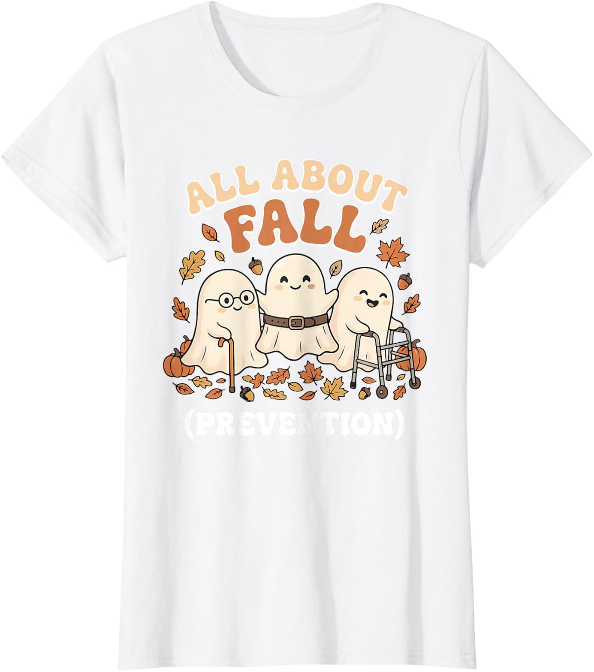 Cute Funny Boo Ghosts All About Fall Prevention PT Autumn T-Shirt - White
