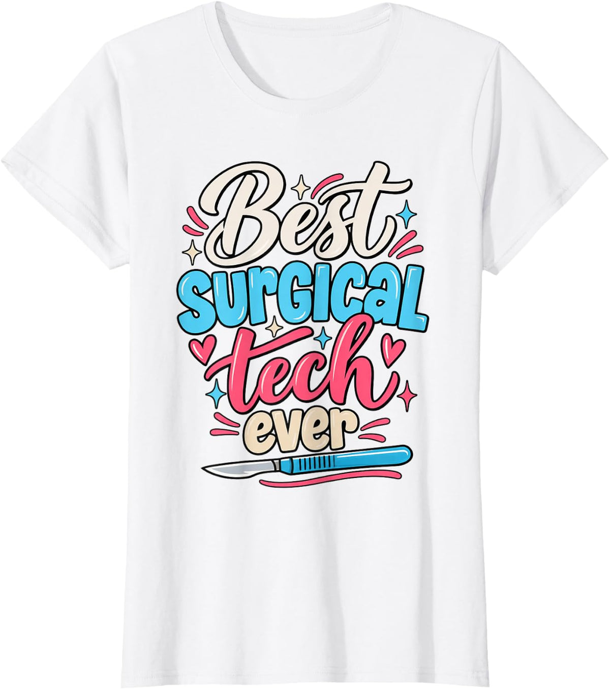 Best Surgical Tech Ever Funny Scrub Tech T-Shirt - White