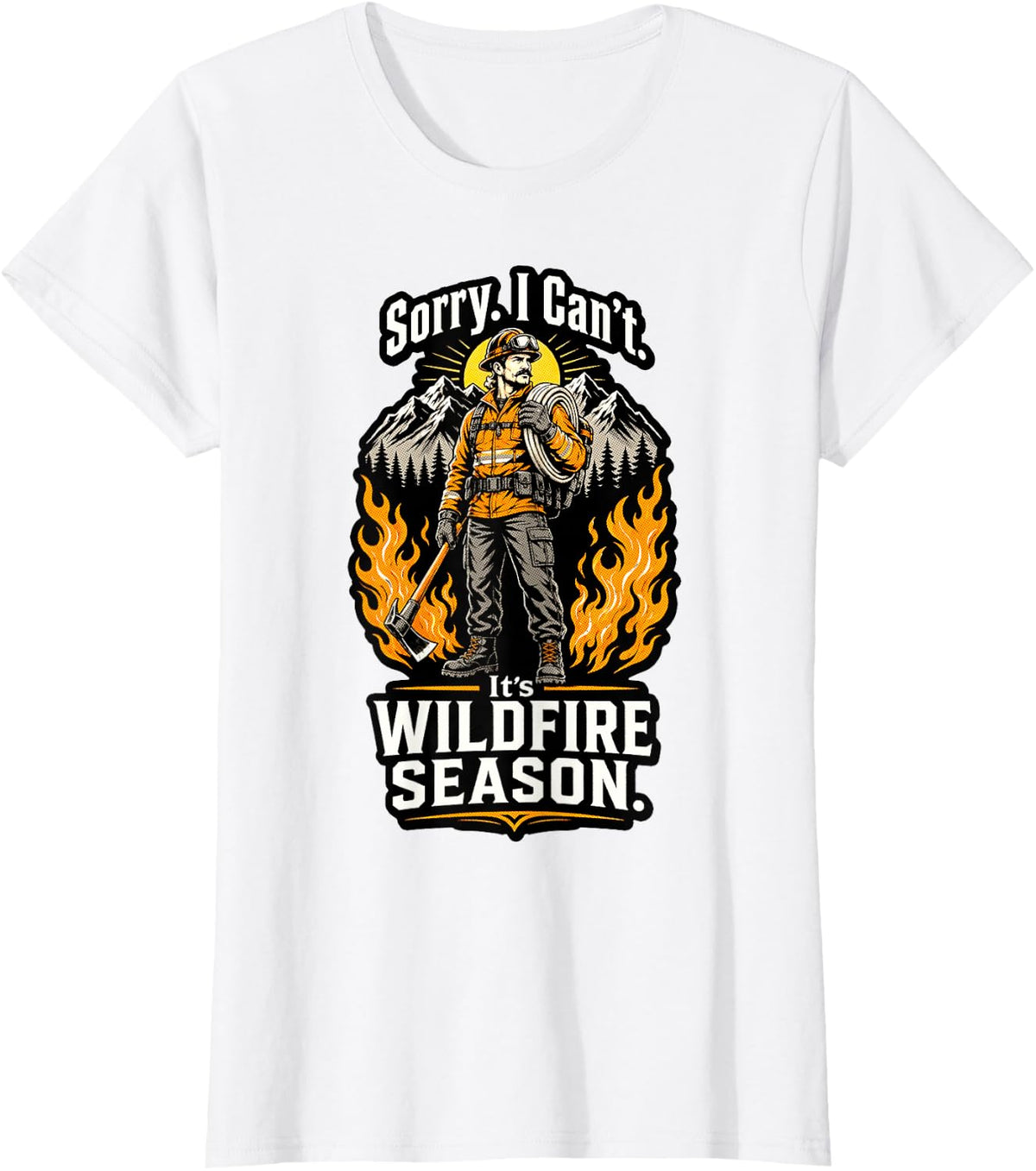 Funny Wildfire Season Forest Firefighter Firefighting T-Shirt - White