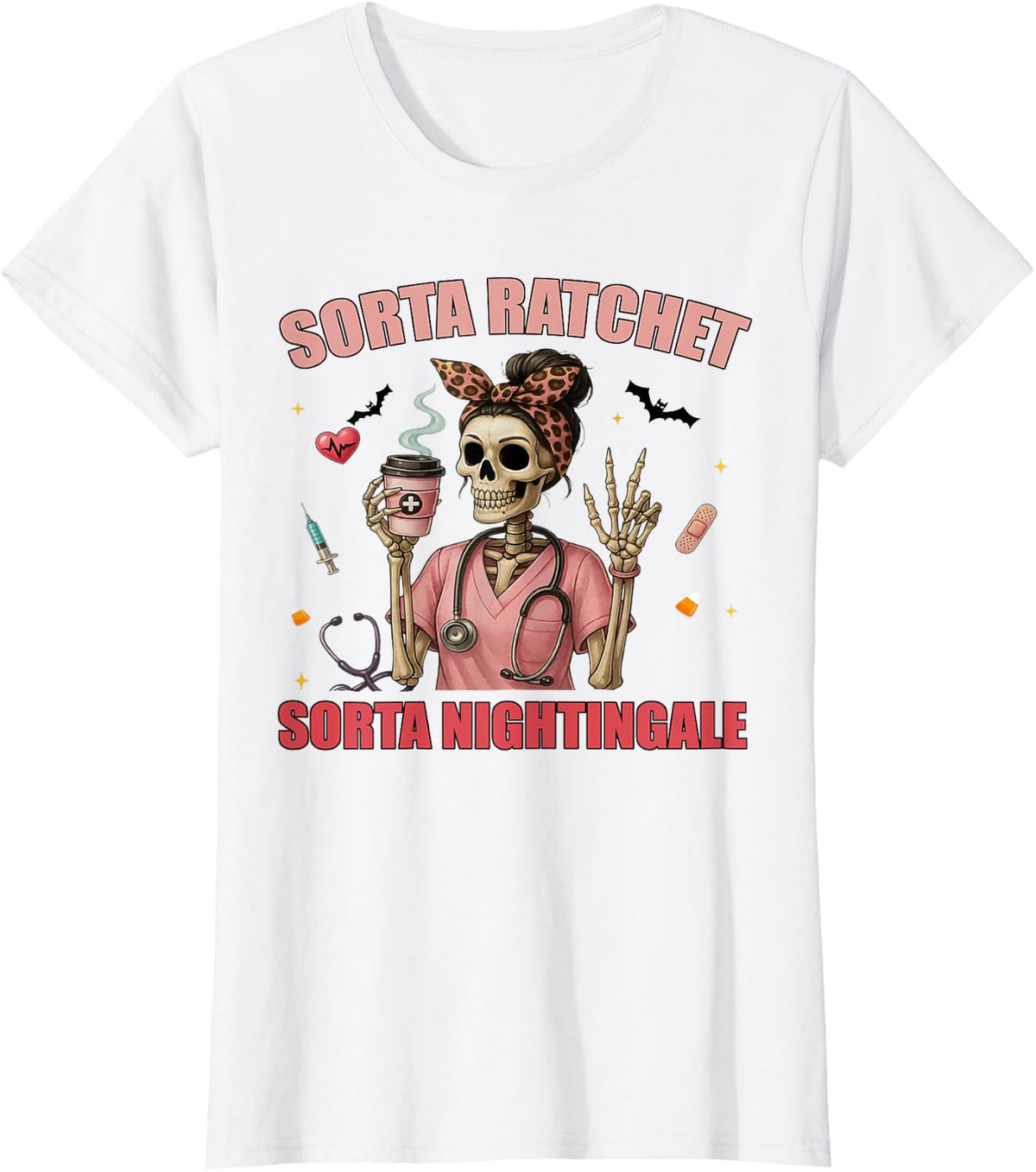 Sorta Ratchet Sorta Nightingale Skeleton Nurse Halloween T-Shirt - White