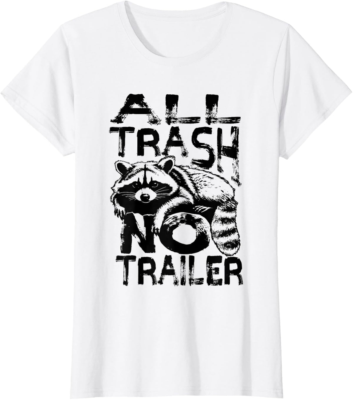Funny Raccoon All Trash No Trailer Trash Panda Lover T-Shirt - White