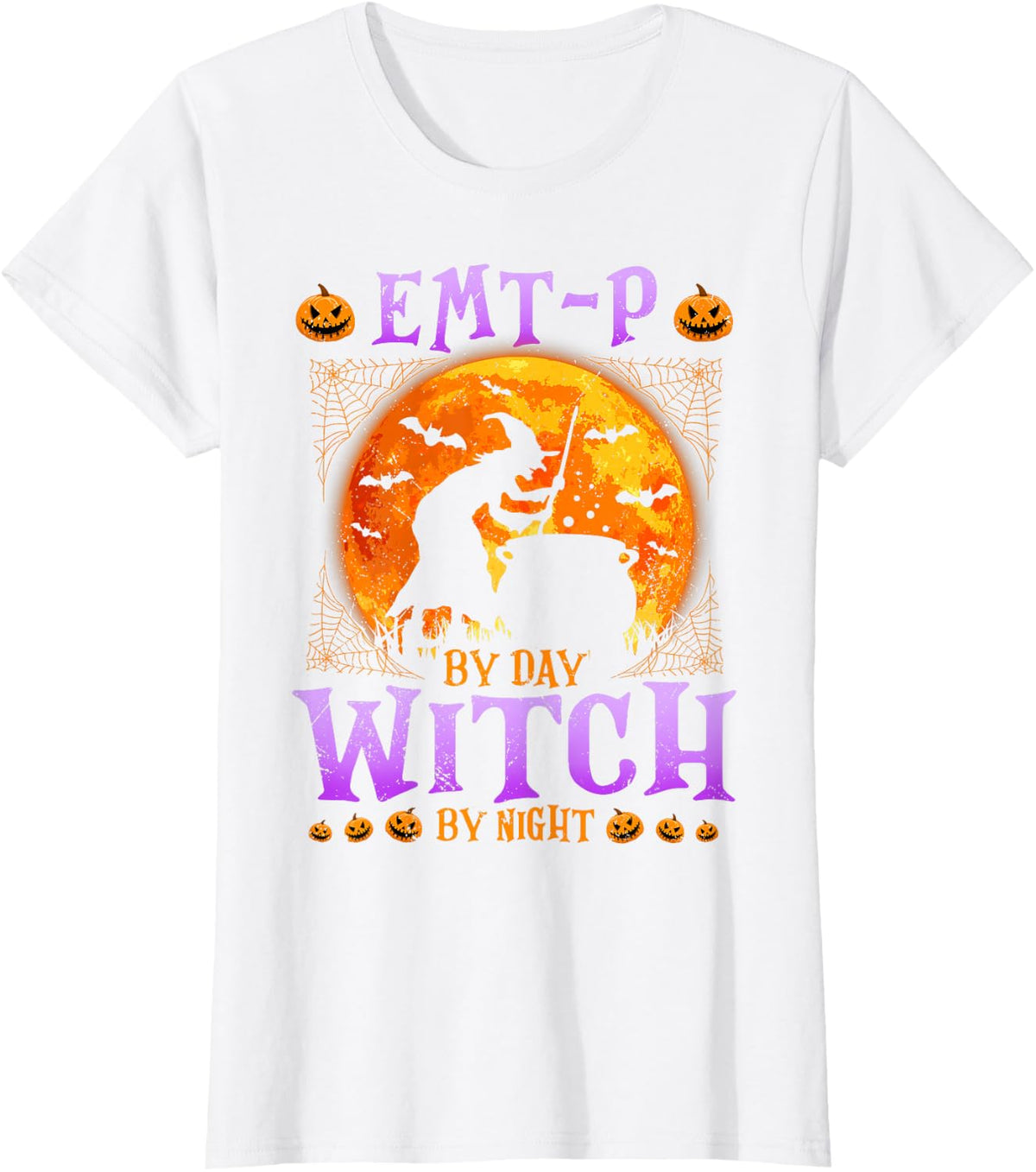 EMT-P By Day Witch By Night Halloween Costume T-Shirt - White