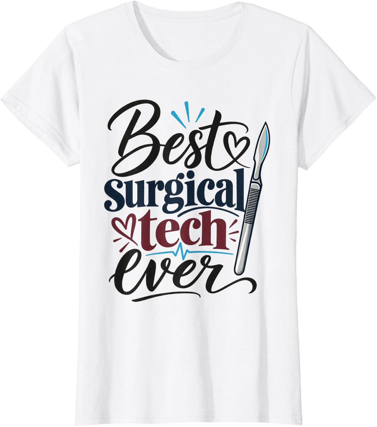 Best Surgical Tech Ever Funny Surgical Technologist T-Shirt - White