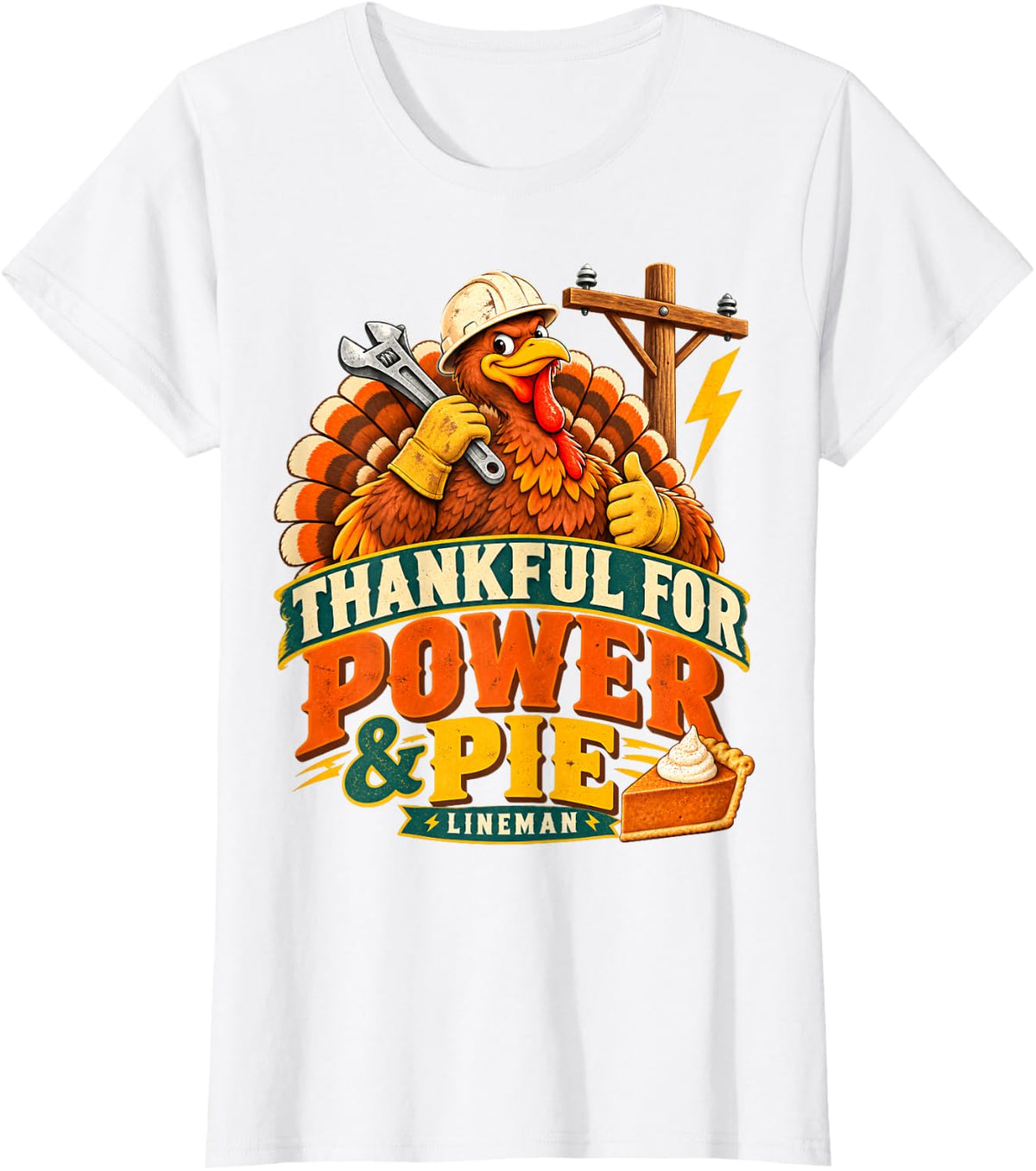 Thankful for Power and Pie Lineman Thanksgiving Fall Design T-Shirt - White