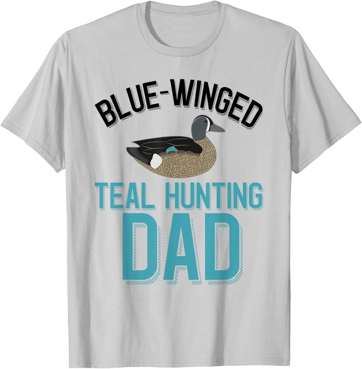 Duck Hunter Blue-Winged Teal Hunting Dad T-Shirt - Silver Grey