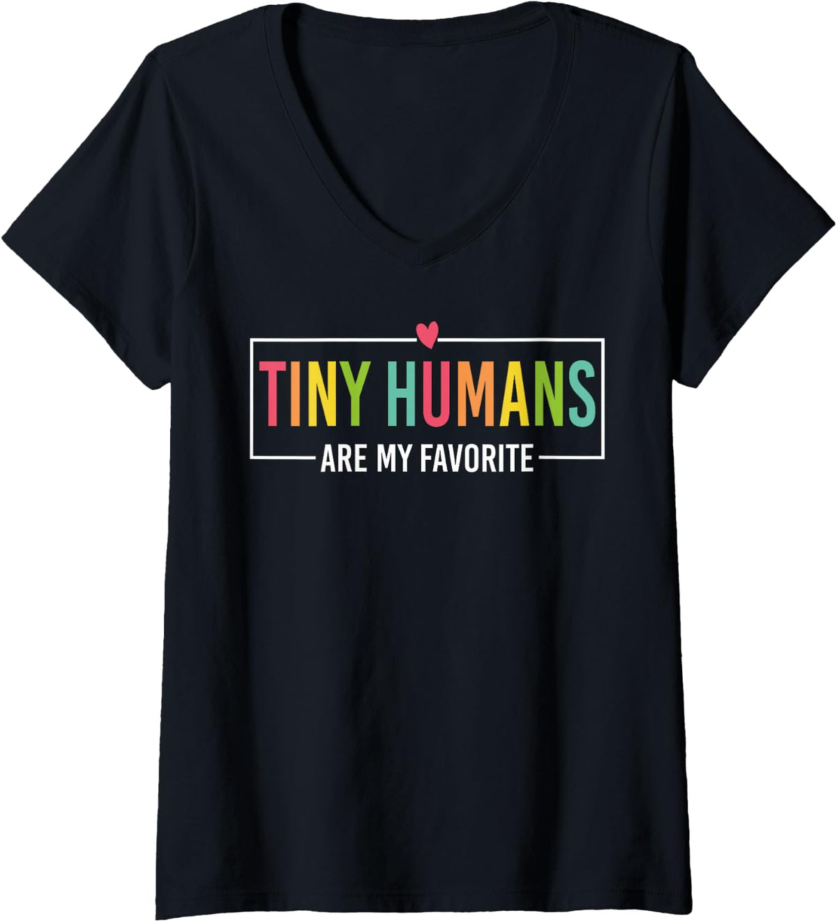 Womens Tiny Humans Are My Favorite Funny V-Neck T-Shirt - Black