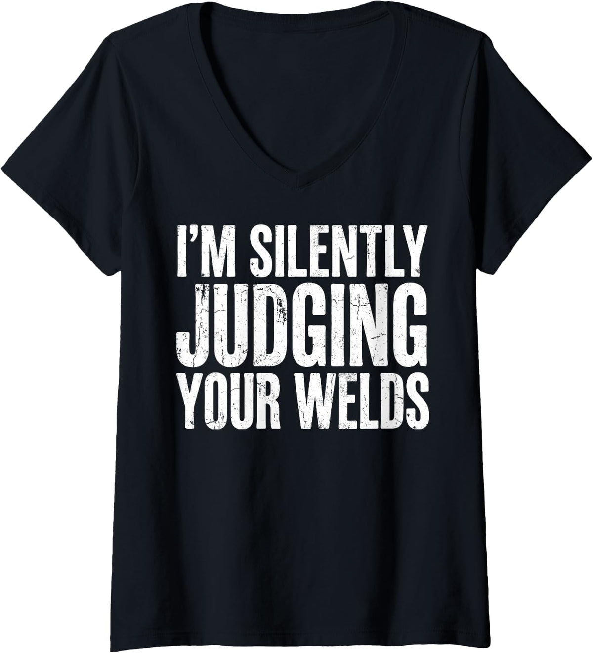 Women's I'm Silently Judging Your Welds Welder Welding Metalworker V-Neck T-Shirt - Black
