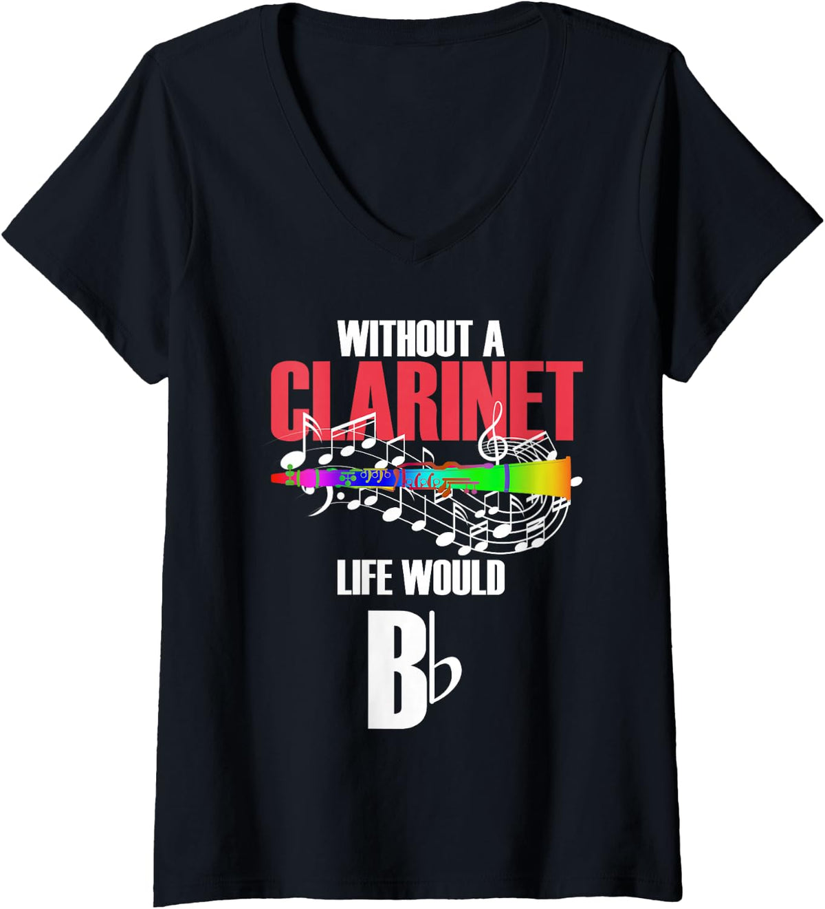 Women's Without The Clarinet Life Would Be Clarinet V-Neck T-Shirt - Black