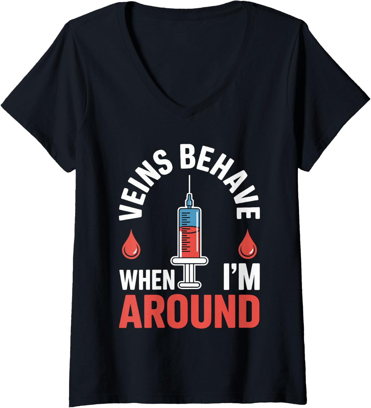 Women's Veins Behave When I'm Around Funny Phlebotomist V-Neck T-Shirt - Black