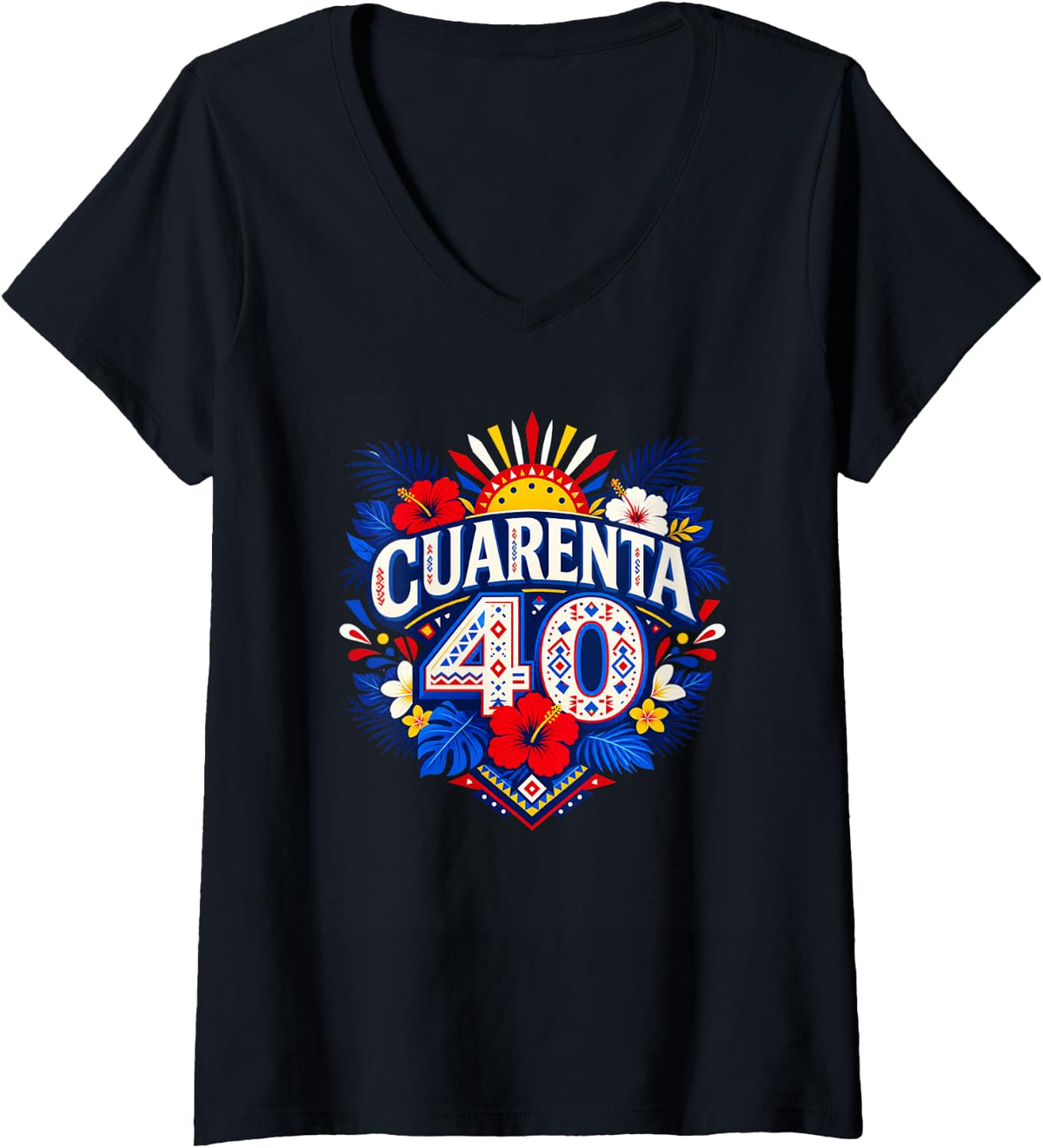 Women's Cuarenta 40 Caribbean Birthday Hispanic Heritage Fiesta V-Neck T-Shirt - Black