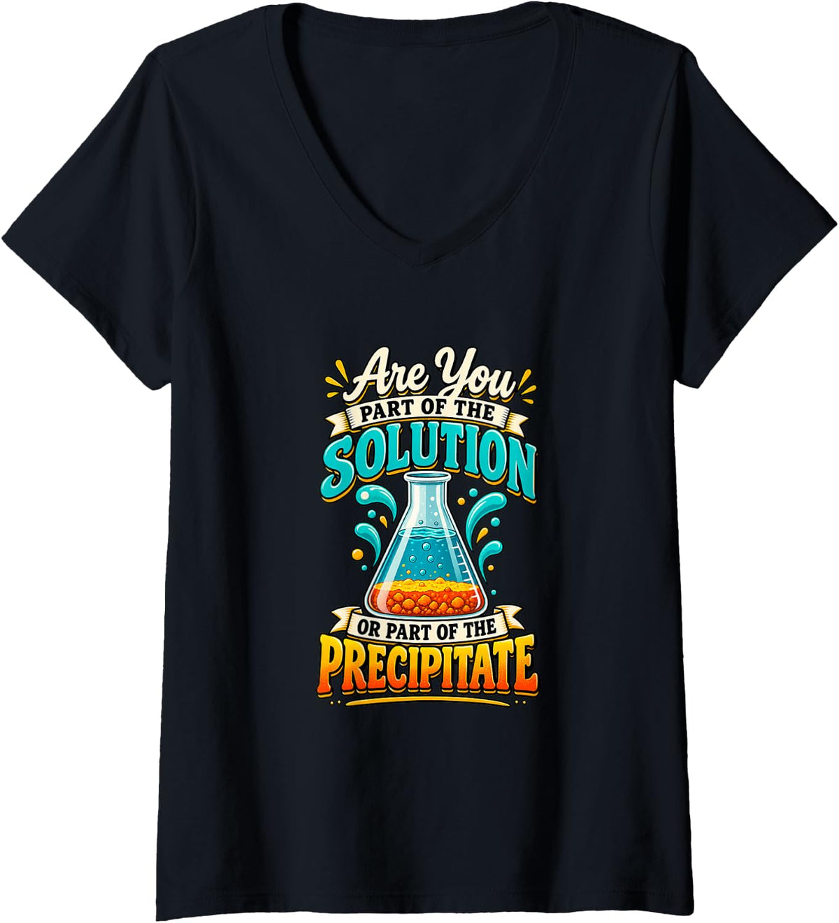 Women's Solution Or Precipitate Funny Chemist Chemistry Humor V-Neck T-Shirt - Black