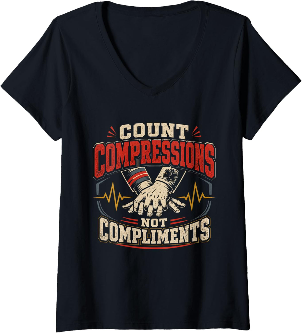 Women's Count Compressions Not Compliments Firefighter Paramedic EMT V-Neck T-Shirt - Black