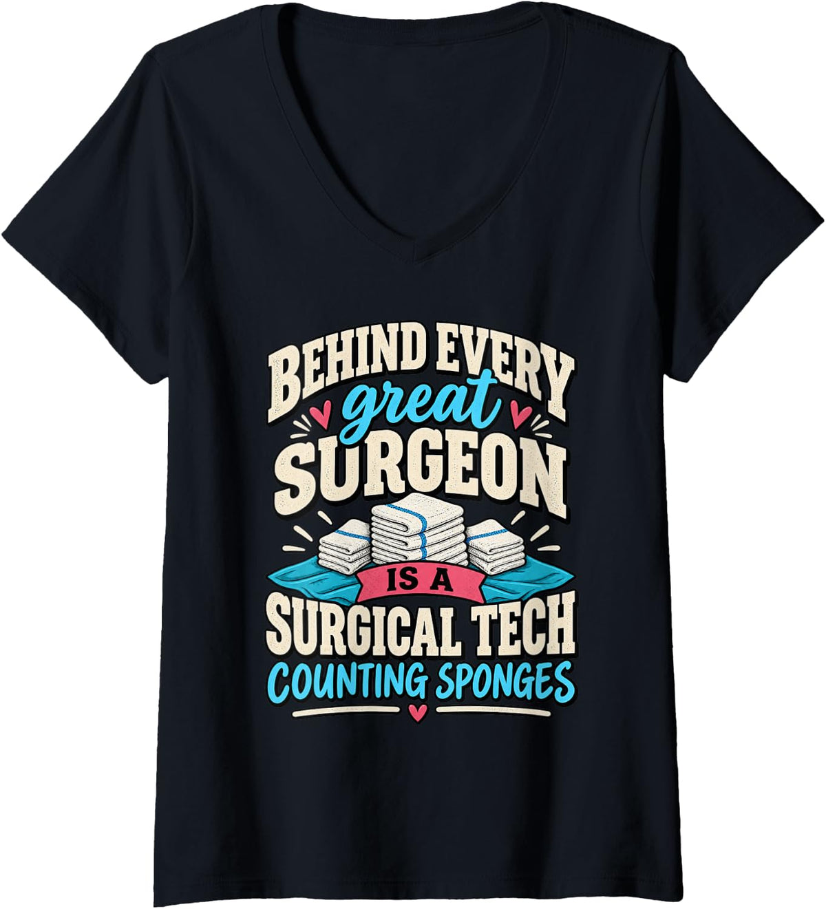 Women's Behind Every Great Surgeon is A Surgical Technologist V-Neck T-Shirt - Black