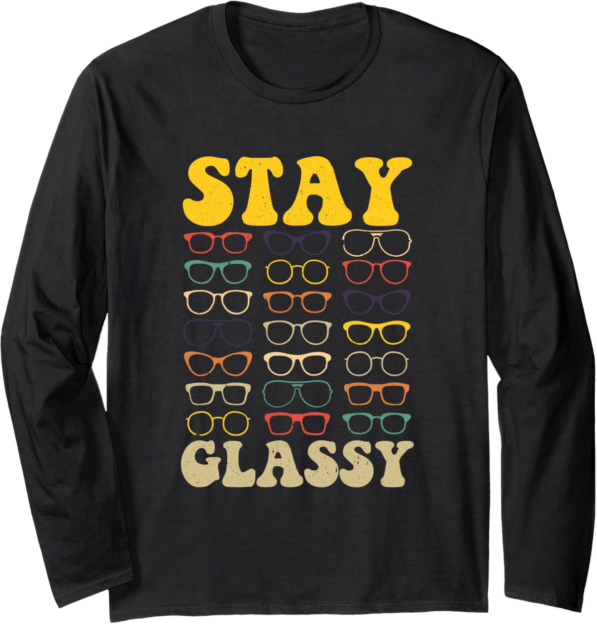 Stay Glassy Optometrist Eye Doctor Optometry Eyeglasses Long Sleeve T-Shirt - Adult Unisex Black