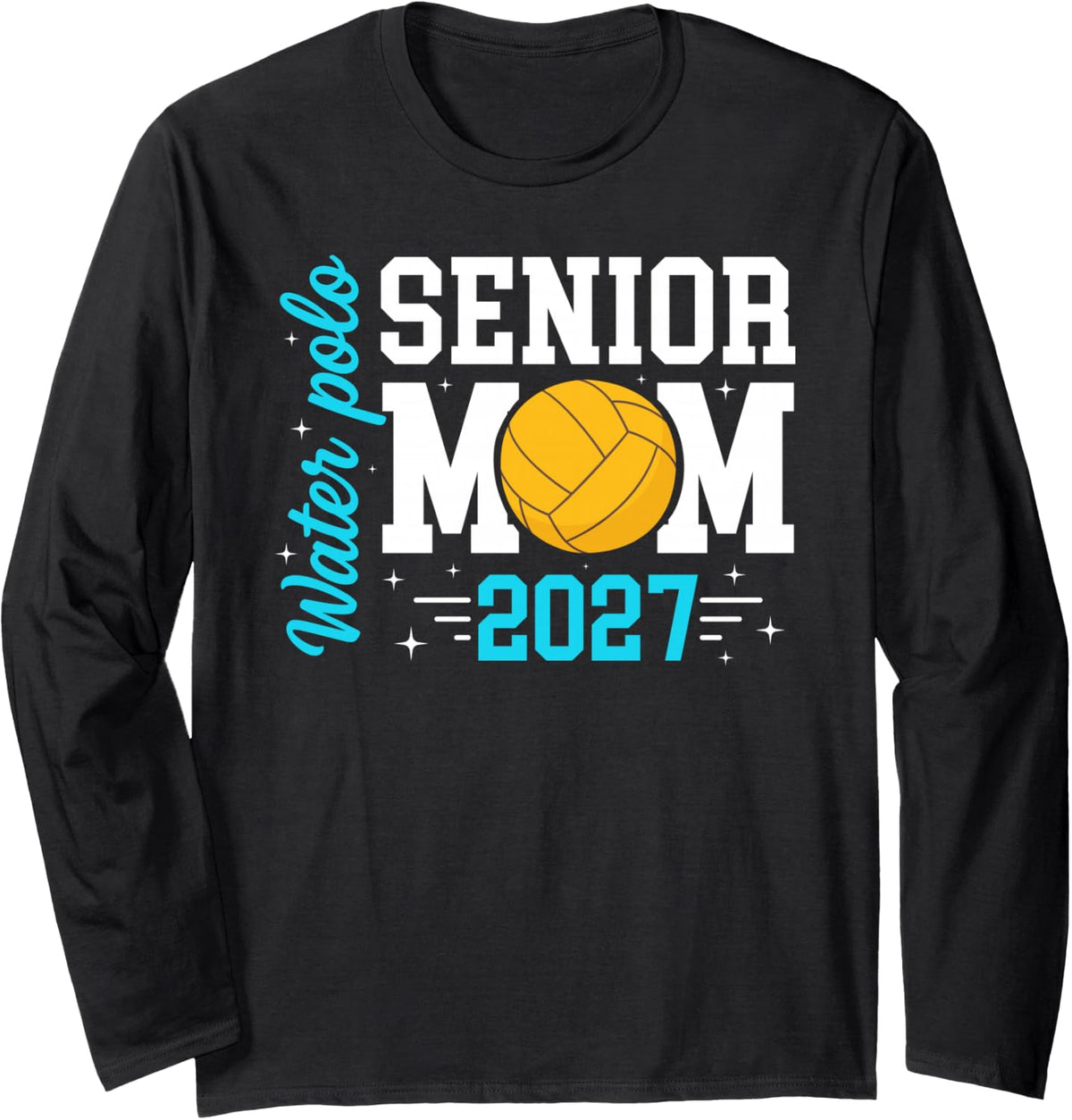 Water Polo Senior Mom 2027 Water Polo Player Senior Mama Long Sleeve T-Shirt - Adult Unisex Black