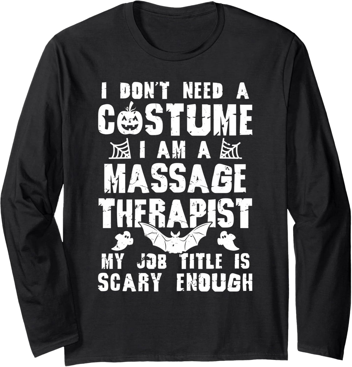 Massage Therapist Halloween Costume Scary Funny Boo Long Sleeve T-Shirt - Adult Unisex Black