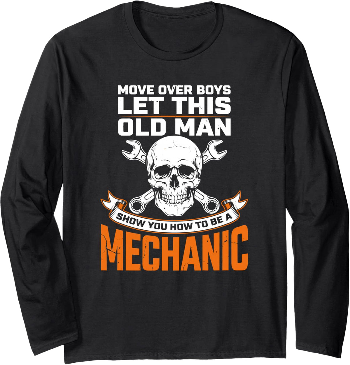 Old Man Mechanic Humor for Men Who Never Left The Garage Long Sleeve T-Shirt - Adult Unisex Black