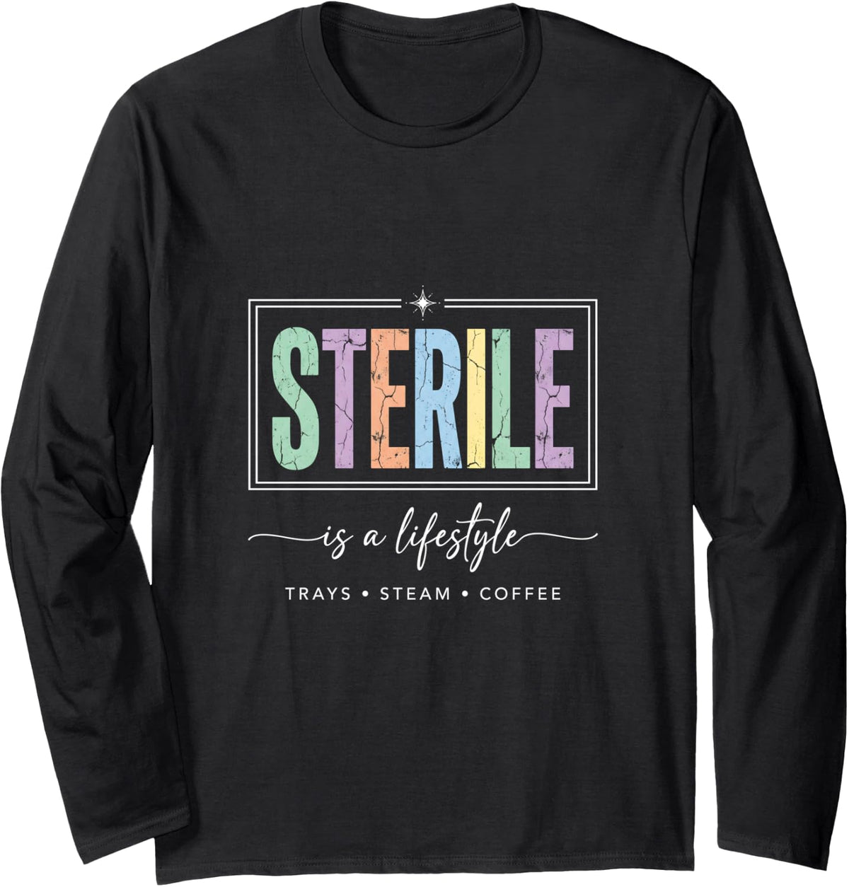 sterile Processing tech cssd Hospital Long Sleeve T-Shirt - Adult Unisex Black