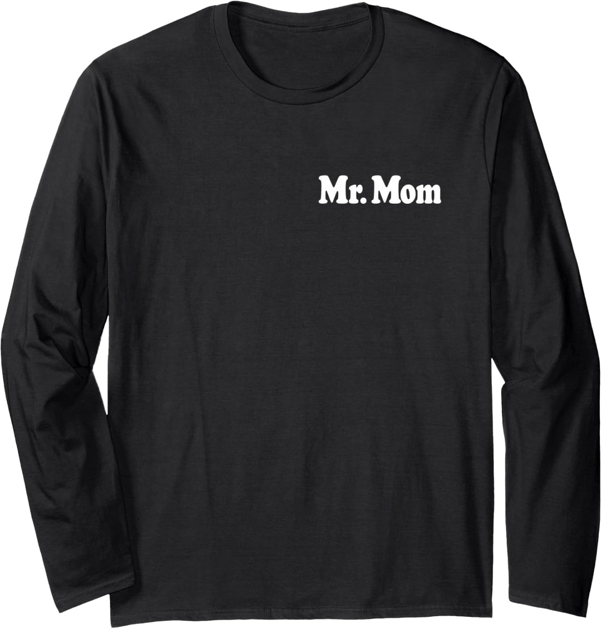 MR. MOM HOUSEHUSBAND Homemaker Stay AT Home DAD WFH Long Sleeve T-Shirt - Adult Unisex Black