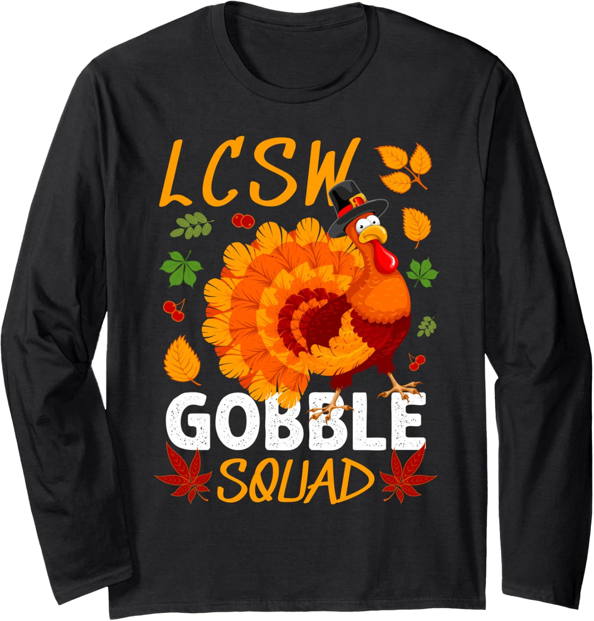 LCSW Gobble Squad Thanksgiving Turkey Long Sleeve T-Shirt - Adult Unisex Black