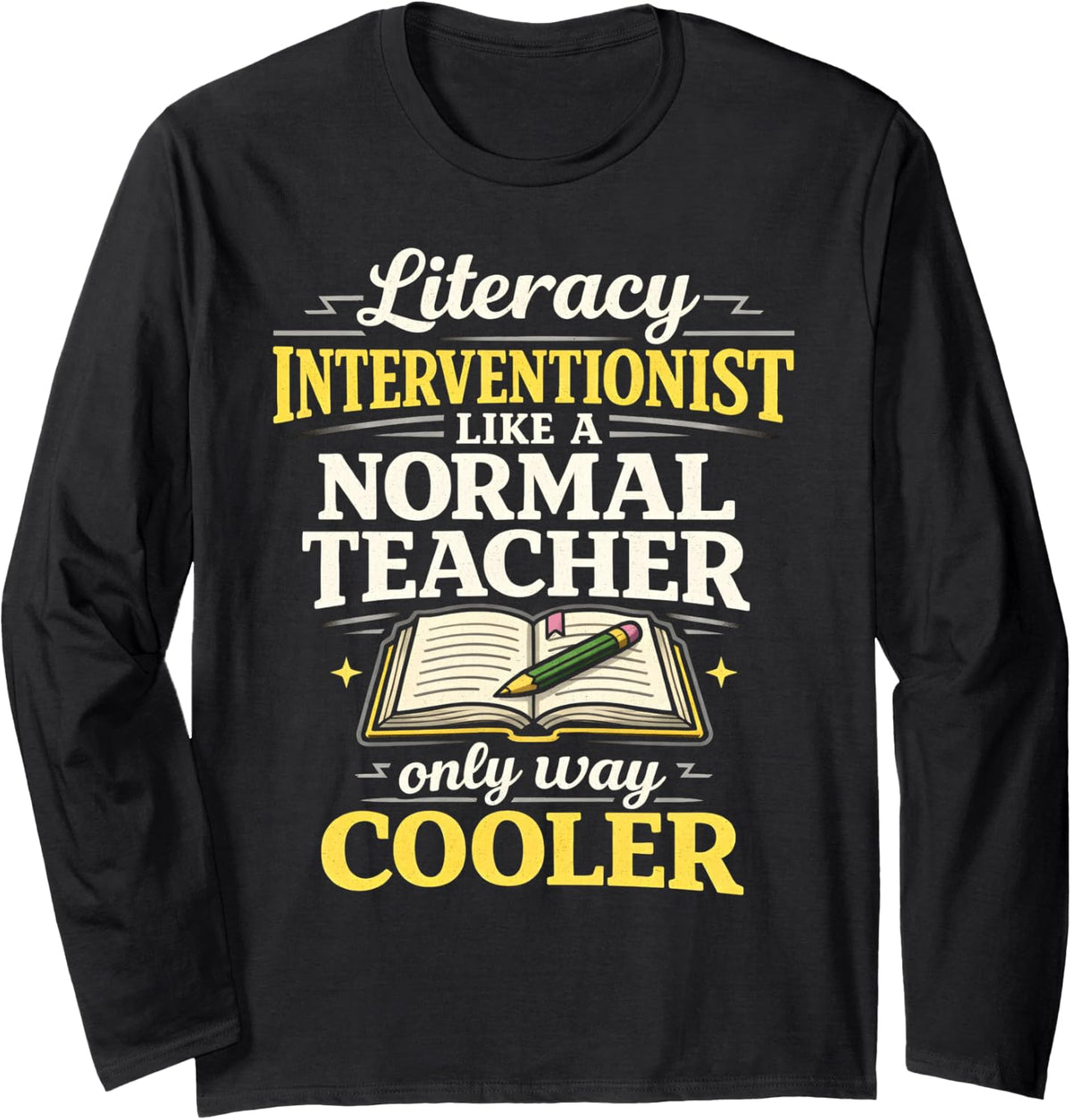 Literacy Interventionist Like Normal Teacher Only Cooler Long Sleeve T-Shirt - Adult Unisex Black