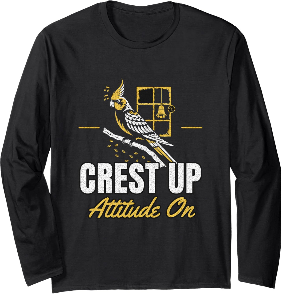 Cockatiel - Crest Up Attitude On - Cockatiel Owner Long Sleeve T-Shirt - Adult Unisex Black