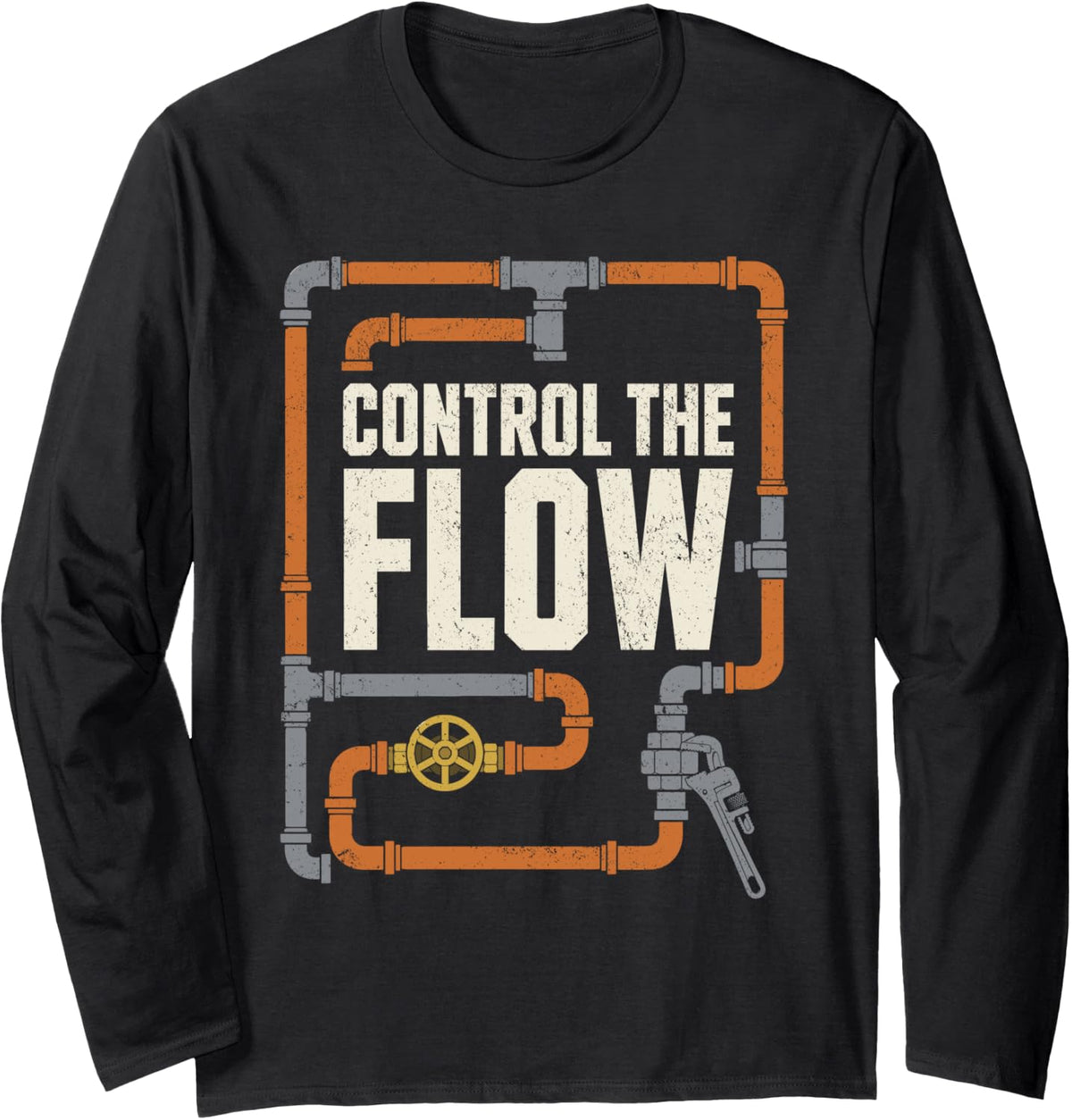 Plumber Plumbing Control The Flow Pipe Valve Wrench Trade Long Sleeve T-Shirt - Adult Unisex Black