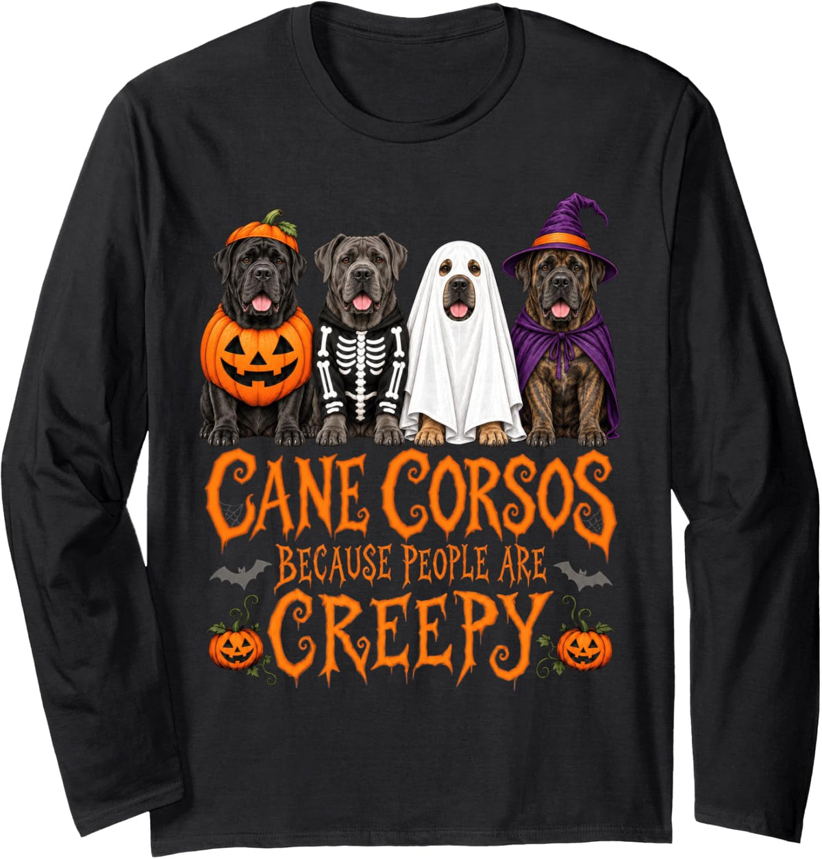 Cane Corsos Because People are Creepy Halloween Dog Humor Long Sleeve T-Shirt - Adult Unisex Black