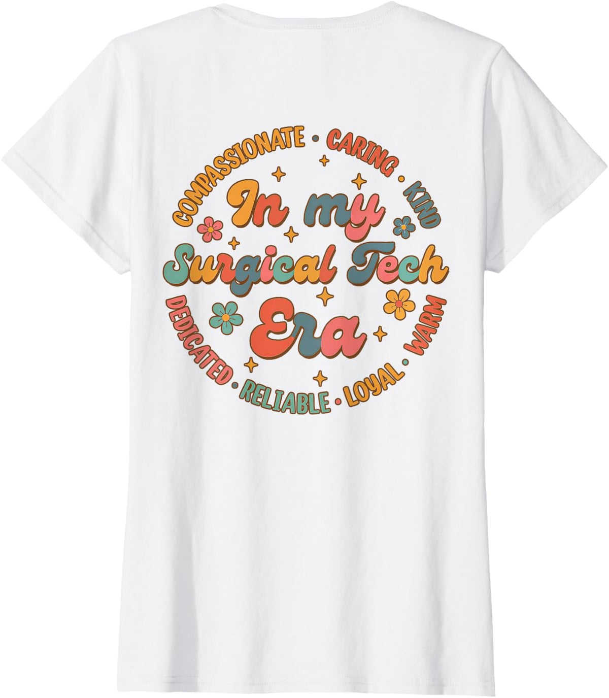 In My Surgical Tech Era, Surgical Technologist ( On Back ) T-Shirt - White