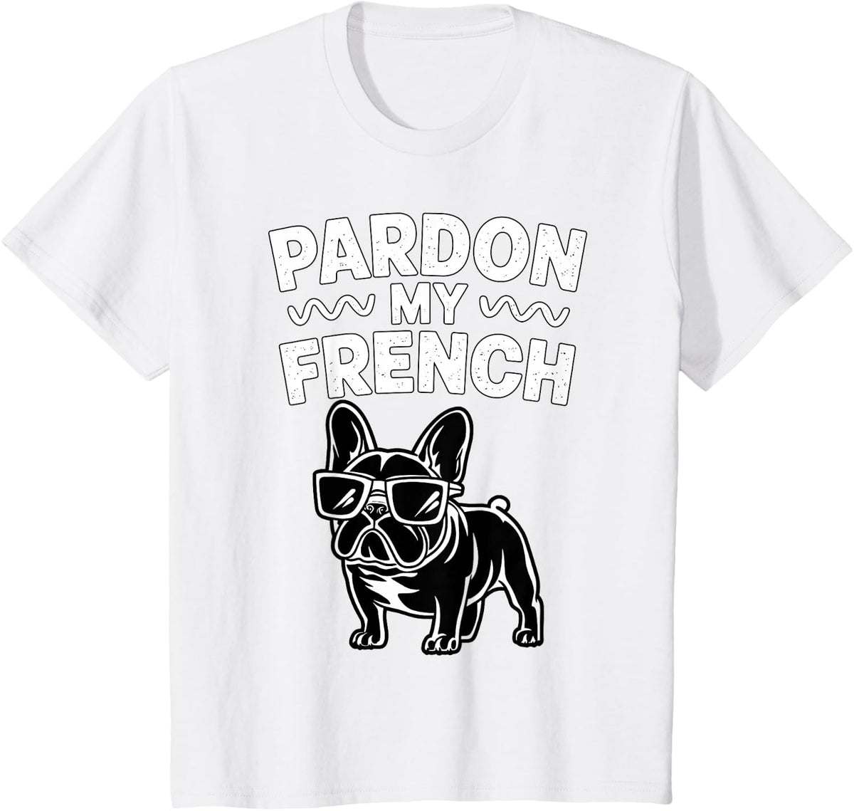 Pardon my French Bulldog T-Shirt - White