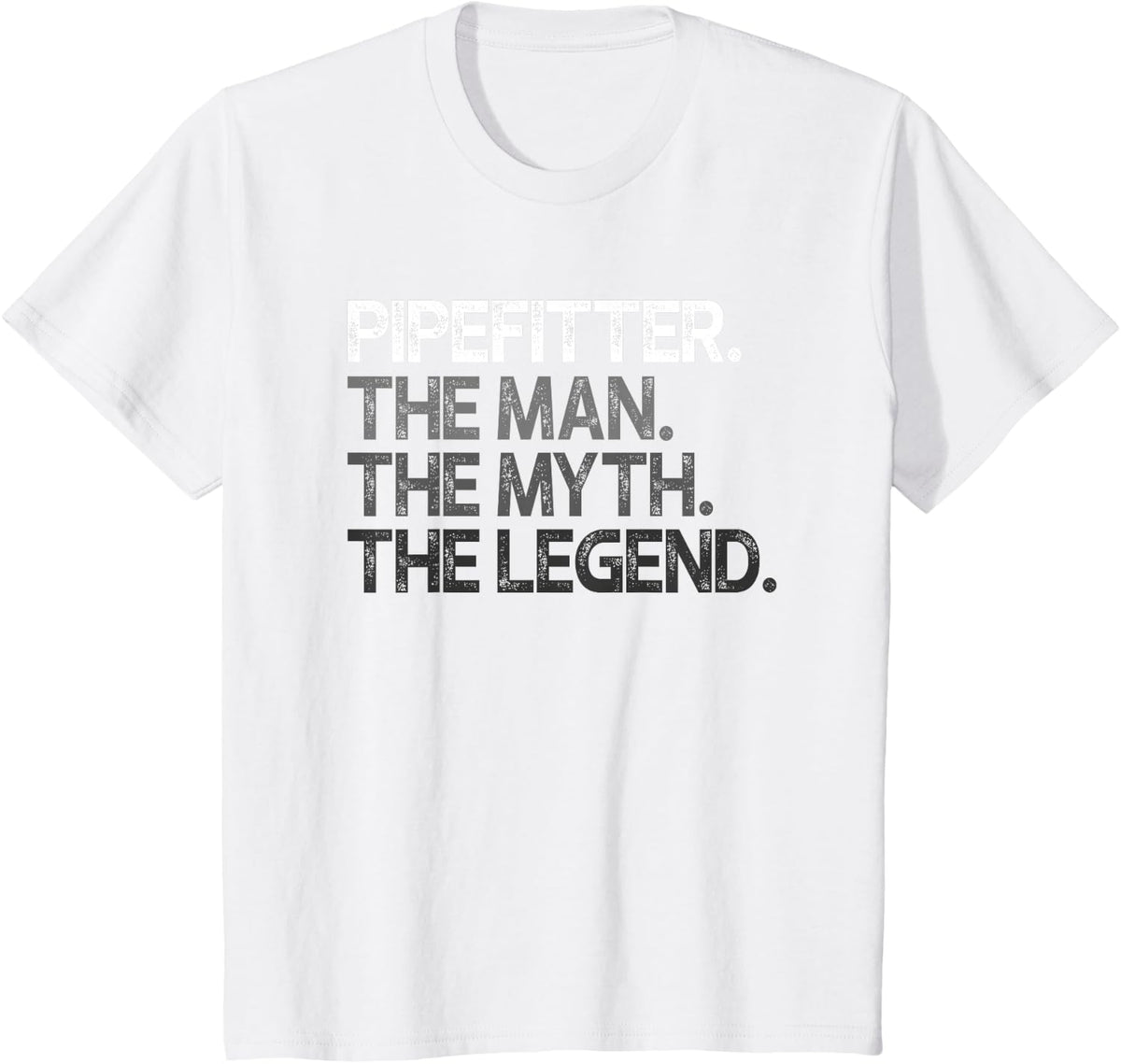 Pipefitter Steamfitter Pipe Fitter The Man Myth Legend Gift T-Shirt - White
