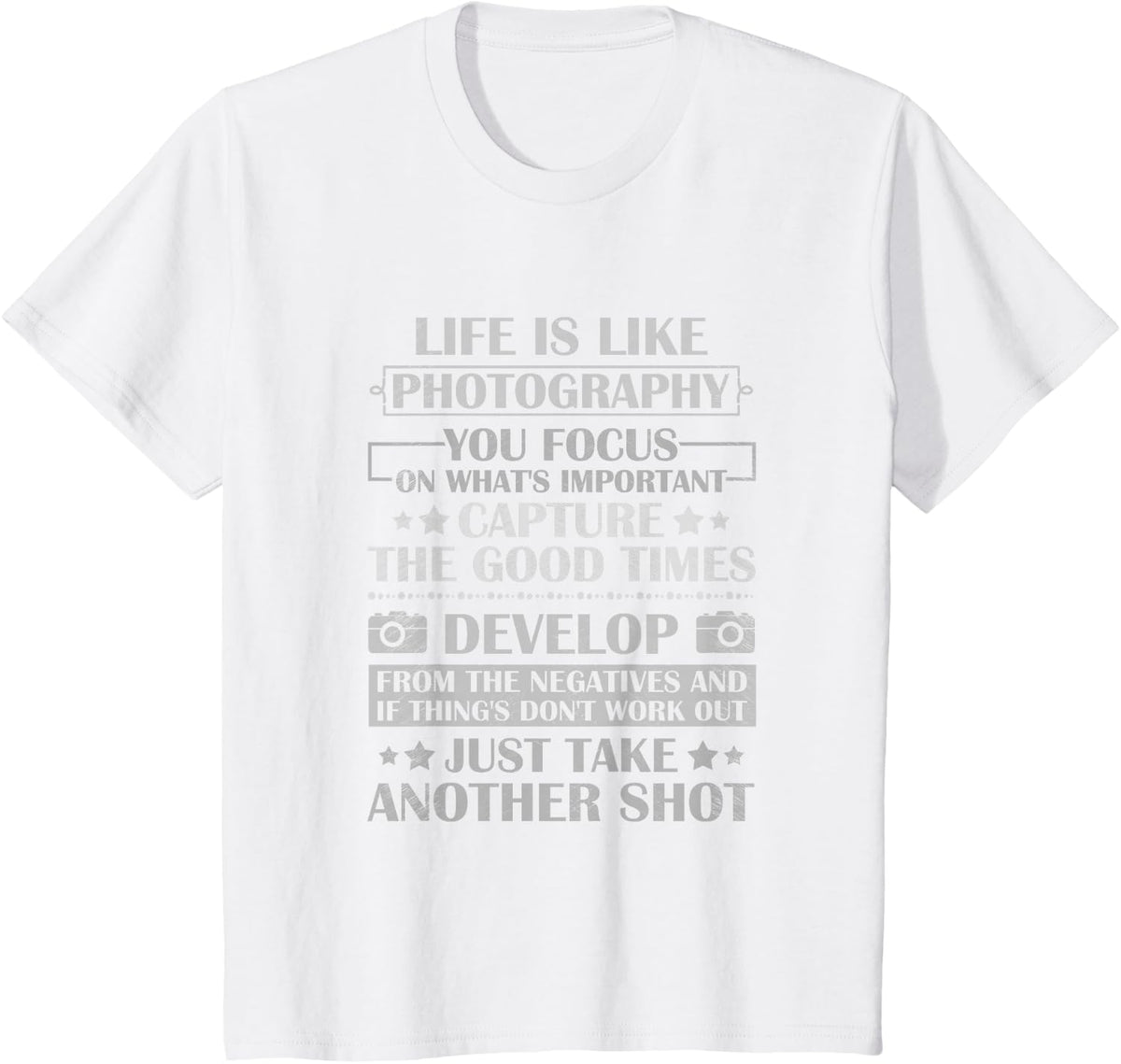 Life Is Like Photography Photographer Lover Camera Lens Gift T-Shirt - White