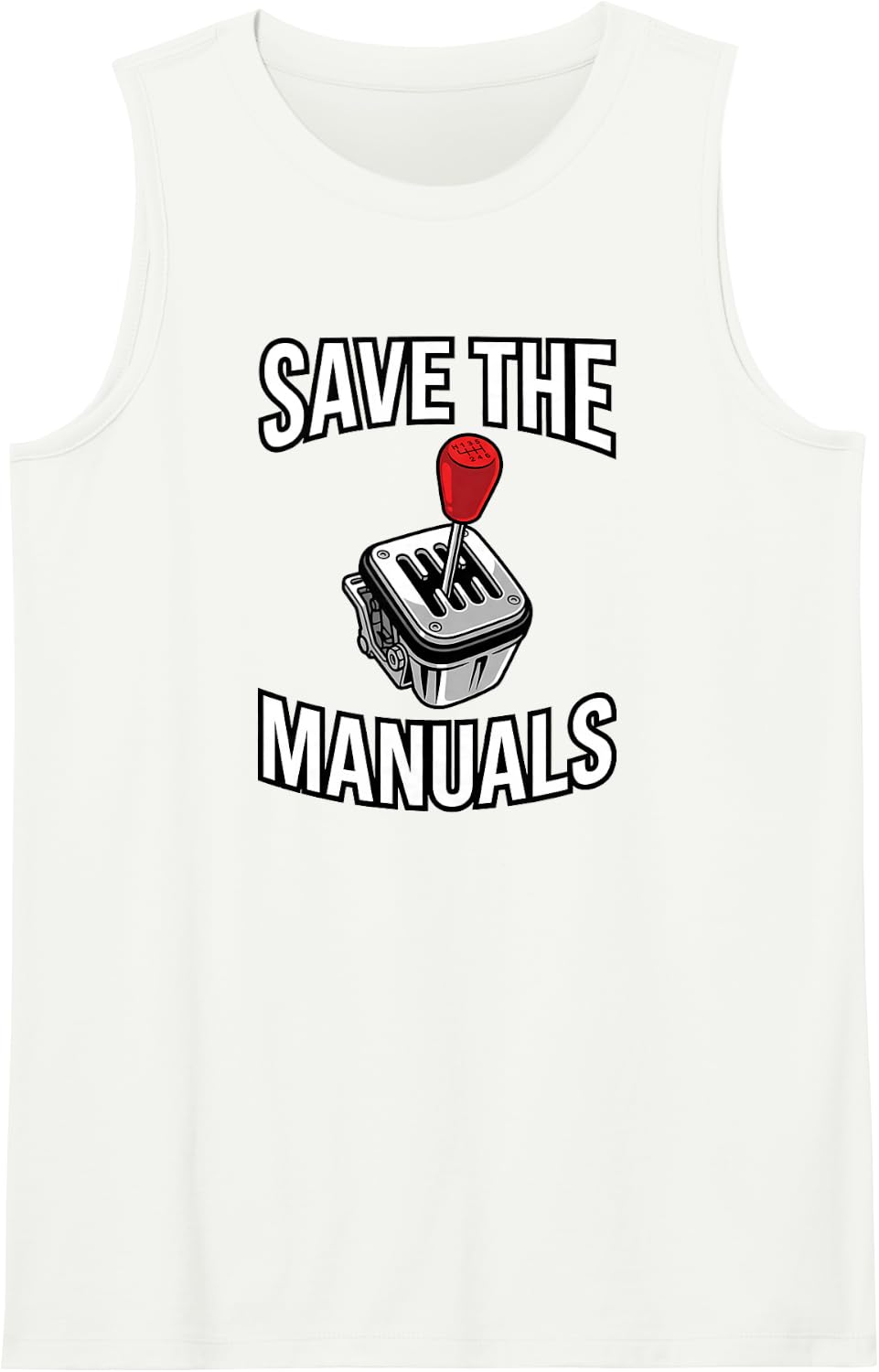 Manual Transmission Save The Manuals Stick Shift Gear Sleeveless Tank Top - White