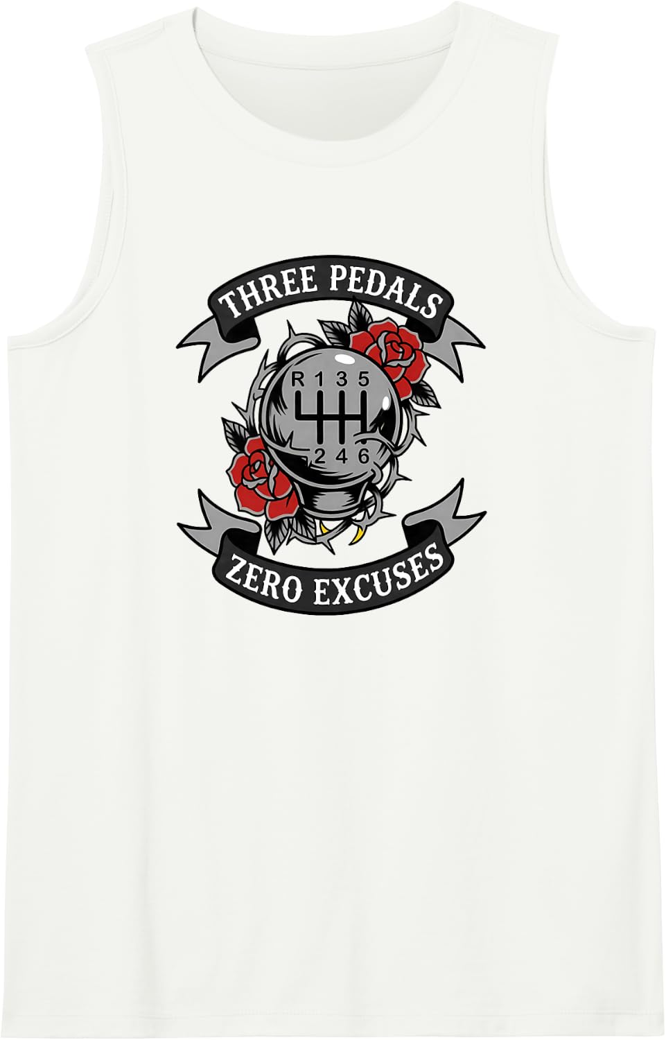 Stick Shift Car Enthusiast Three Pedals Zero Excuses Sleeveless Tank Top - White