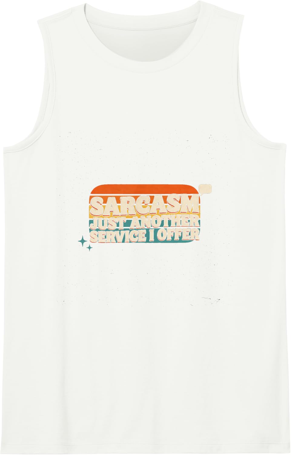 Sarcasm: Just Another Service I Offer |- Sleeveless Tank Top - White