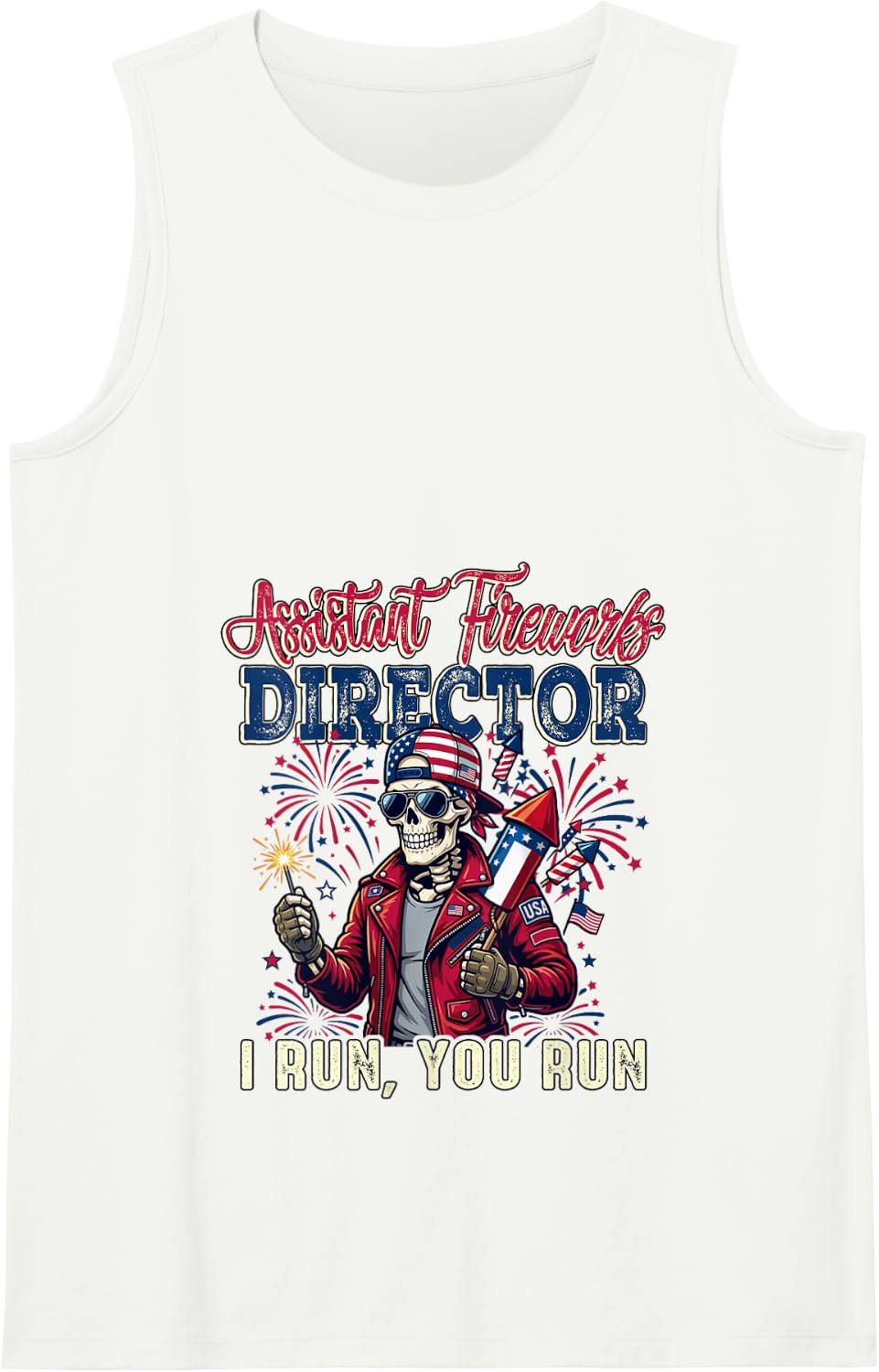 Assistant Fireworks Director Joke Runs 4th of July Skeleton Tank Top - White