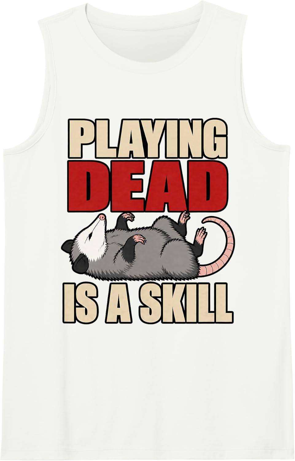 Opossum Playing Dead is A Skill Trash Animal Lover Cute Sleeveless Tank Top - White