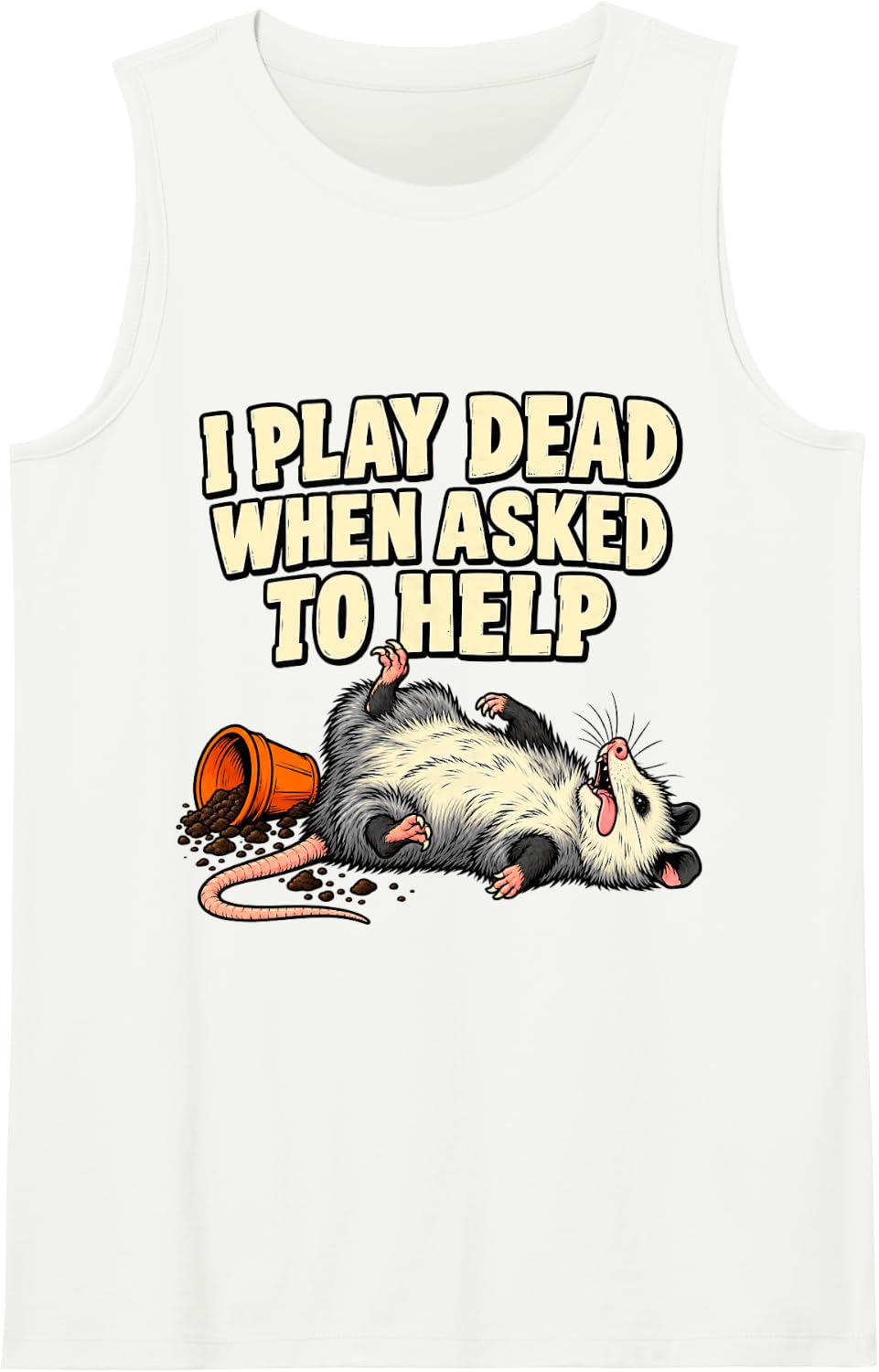 Opossum I Play Dead When Asked to Help Funny Nature Lover Sleeveless Tank Top - White