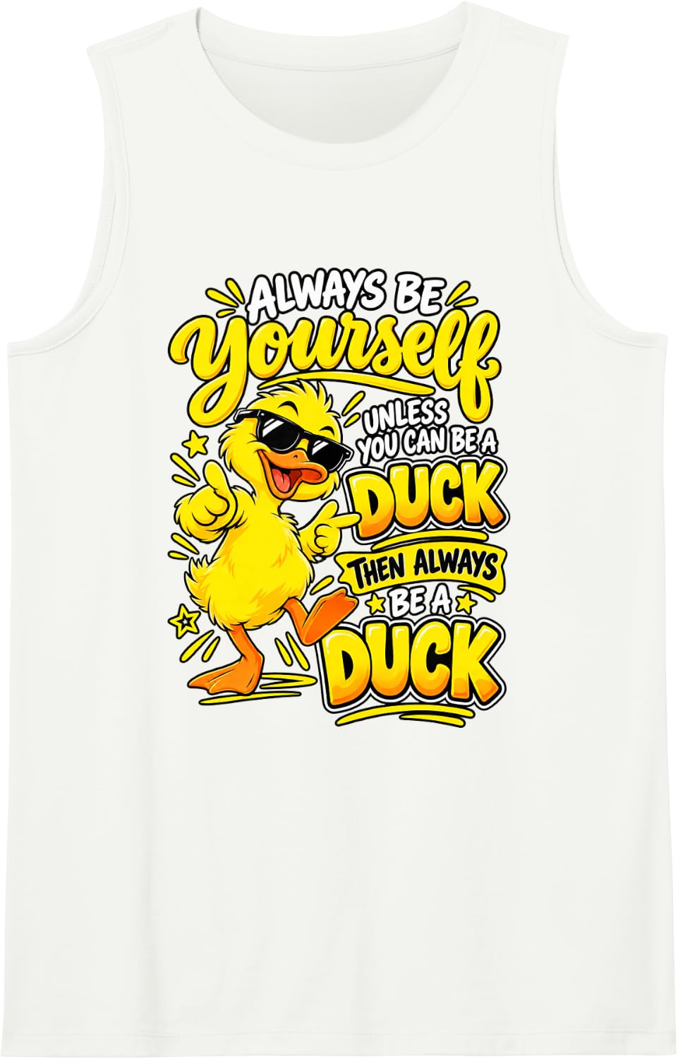 Always Be Yourself Unless You Can Be A Duck - Duck Lovers Sleeveless Tank Top - White