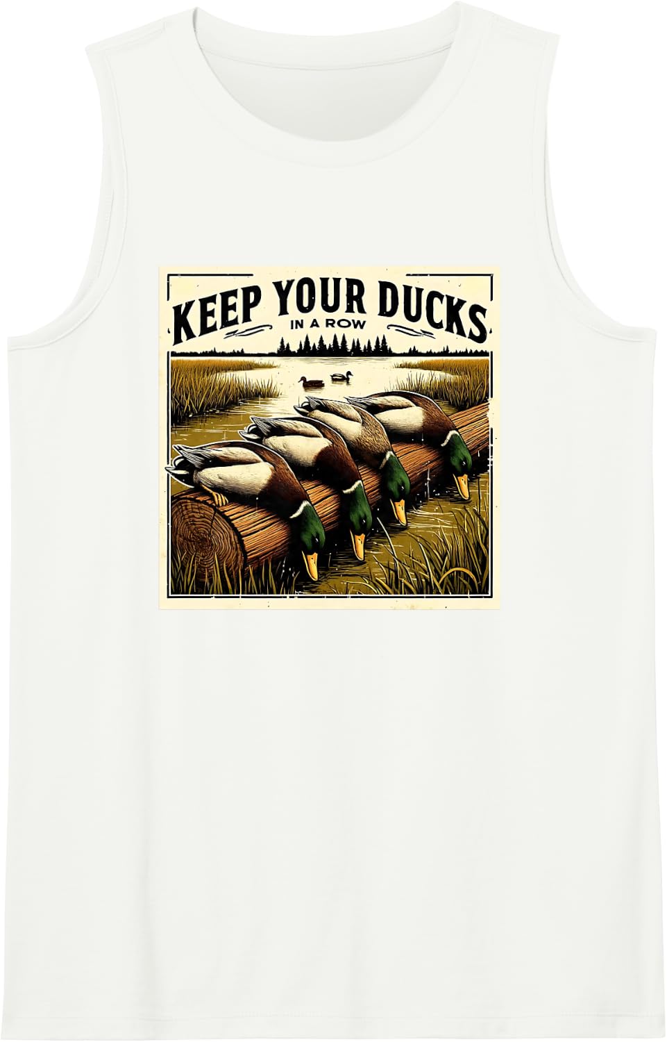 Keep Your Ducks in A Row Duck Hunting Sleeveless Tank Top - White