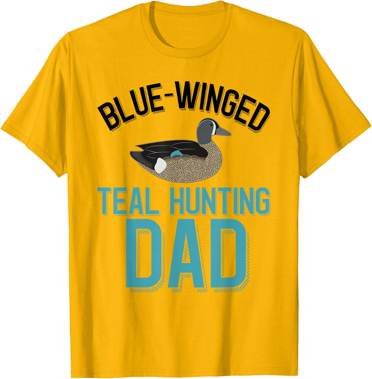 Duck Hunter Blue-Winged Teal Hunting Dad T-Shirt - Golden Yellow