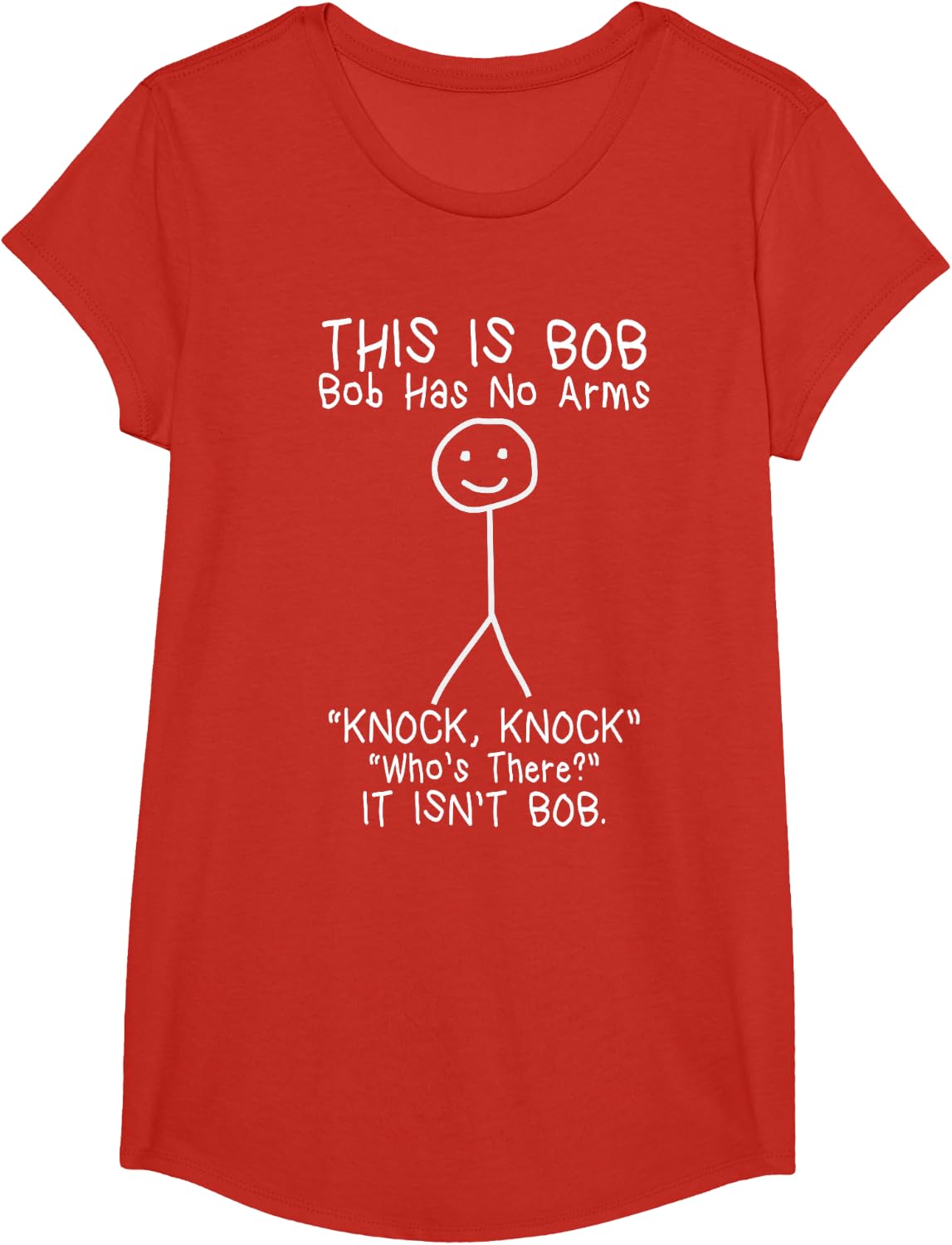 Bob Has No Arms Funny Bob Jokes for Dad Bob Father's Day T-Shirt - Girls Red