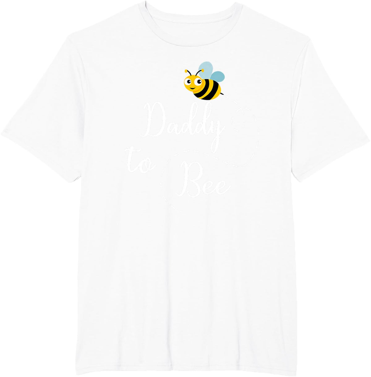 Daddy to Bee Shirt, Mens Cute Pregnancy Announcement T-Shirt - White