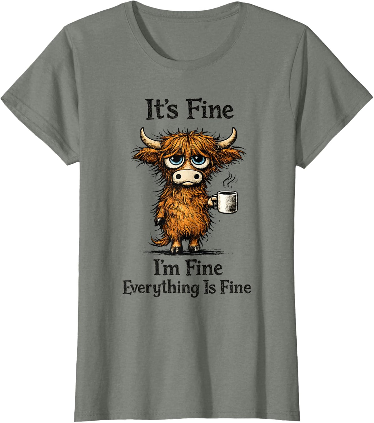 It's Fine I'm Fine Everything is Fine Highland Cow Funny T-Shirt - Olive Heather
