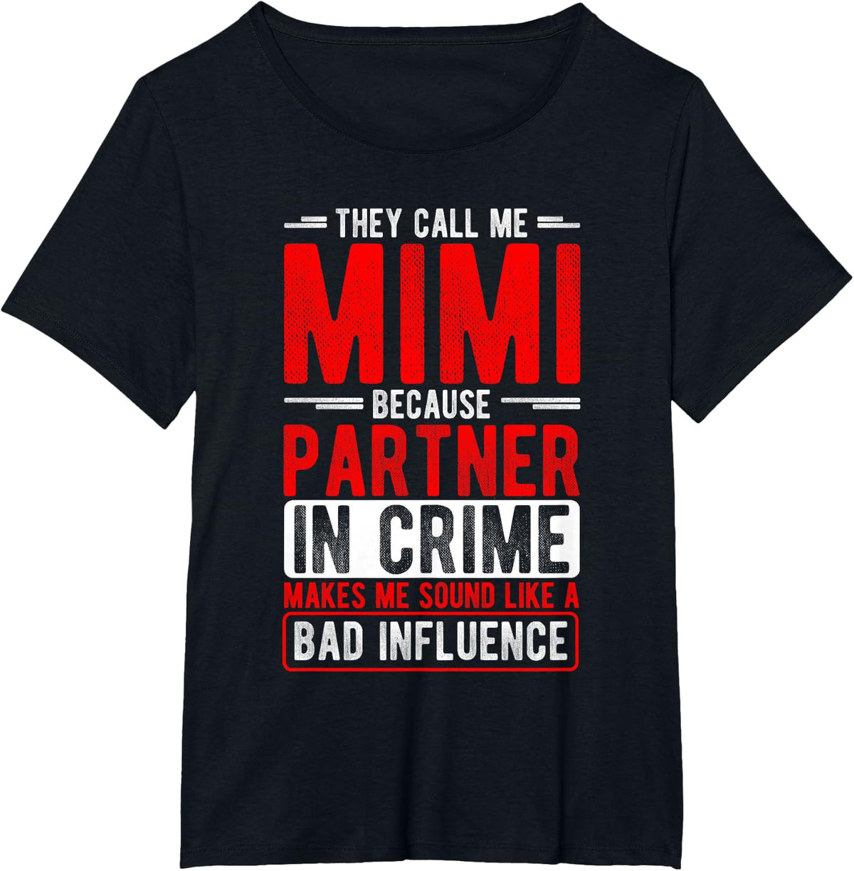 They Call Me Mimi Because Partner In Crime Mimi Mother's Day T-Shirt - Black