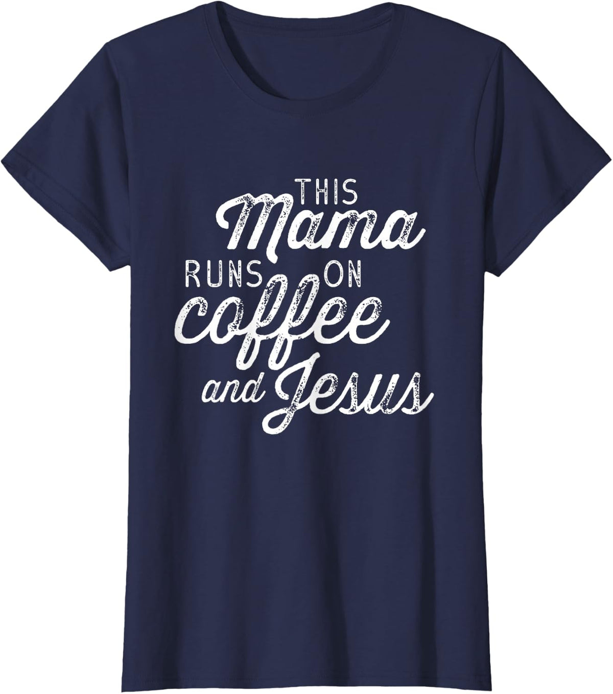 This Mama Runs on Coffee and Jesus - Cute Christian Quote T-Shirt - Navy Blue