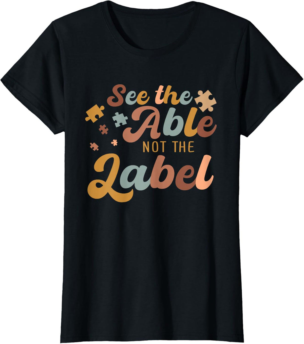 See The Able Not The Label Autism Awareness Day Puzzle Piece T-Shirt - Black
