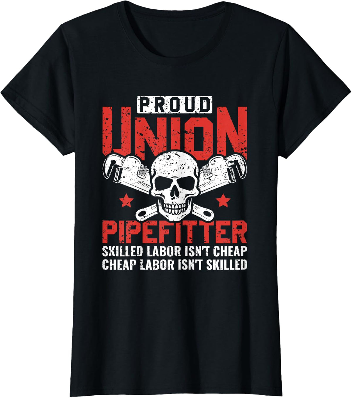 Proud Union Pipefitter Skilled Labor Steamfitter Tees T-Shirts For Men Women - Black