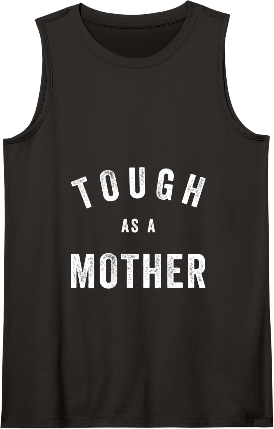 Tough As A Mother - Funny Cute Sarcastic Mom Quote Tank Top - Black
